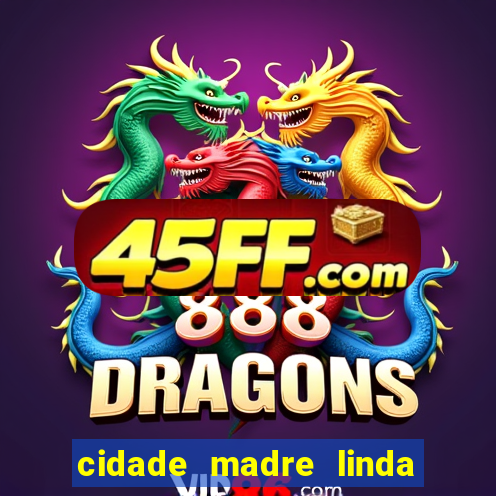 cidade madre linda estados unidos
